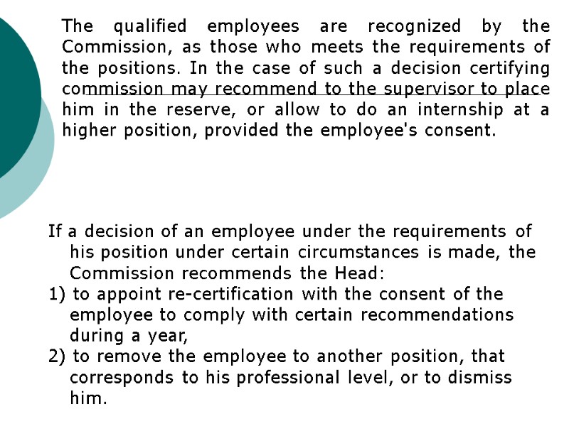 The qualified employees are recognized by the Commission, as those who meets the requirements